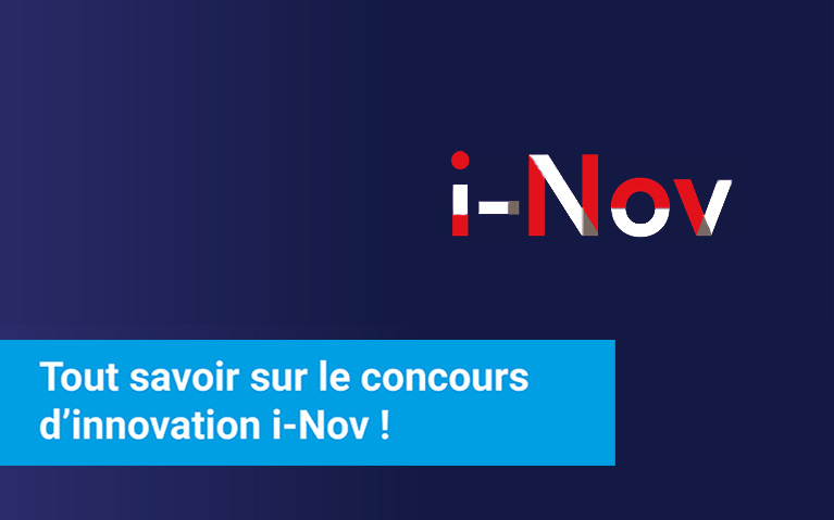 Tout savoir sur le concours d'innovation i-Nov
